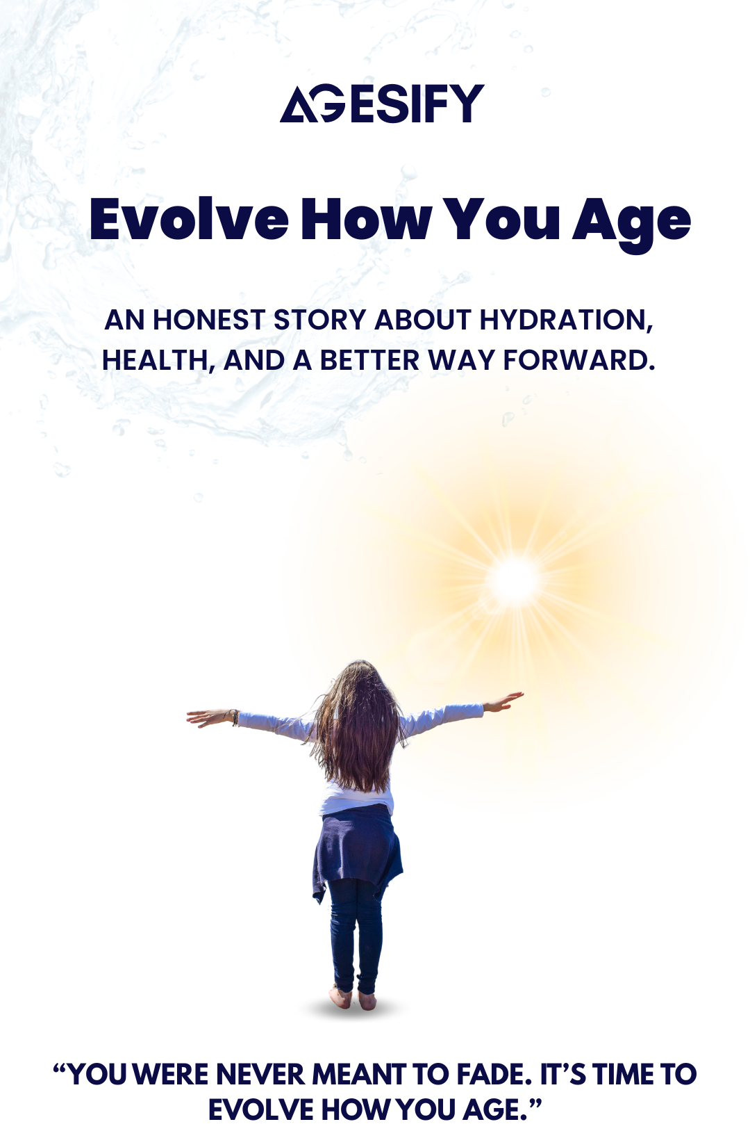 Woman embracing sunlight with Agesify message Evolve How You Age – hydration, health, and vitality